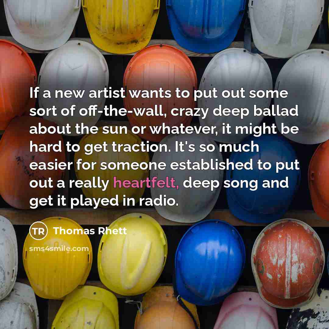 “If a new artist wants to put out some sort…” quote by Thomas Rhett