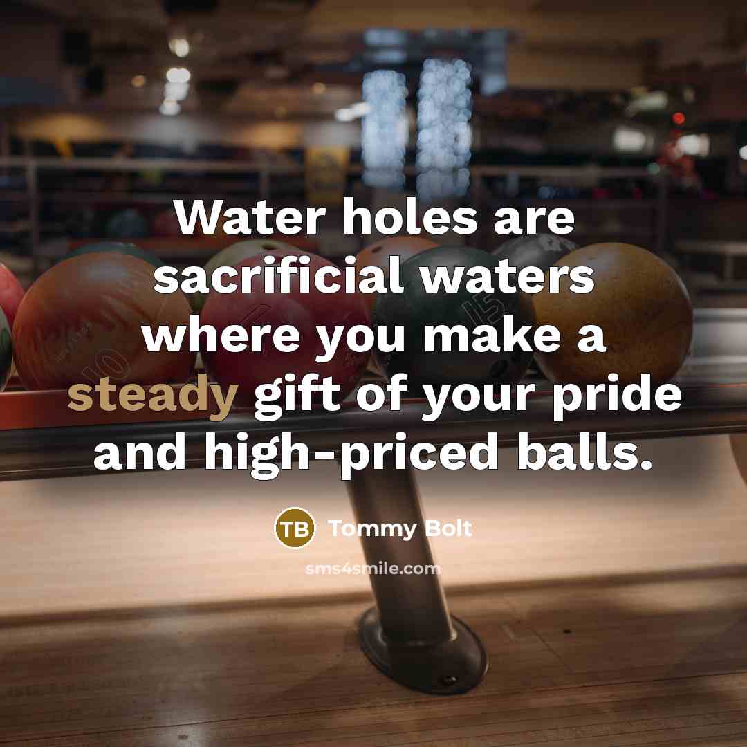 “Water holes are sacrificial waters where you make a steady…” quote by Tommy Bolt