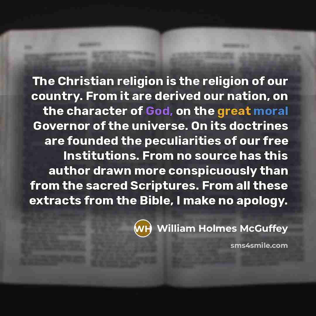 “The Christian religion is the religion of our country. From…” quote by William Holmes McGuffey