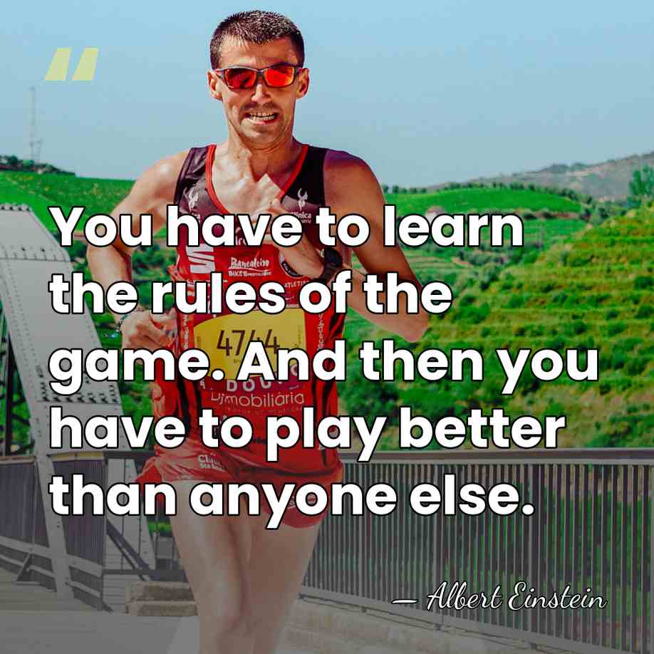 You have to learn the rules of the game. And then you&hellip; - Albert Einstein