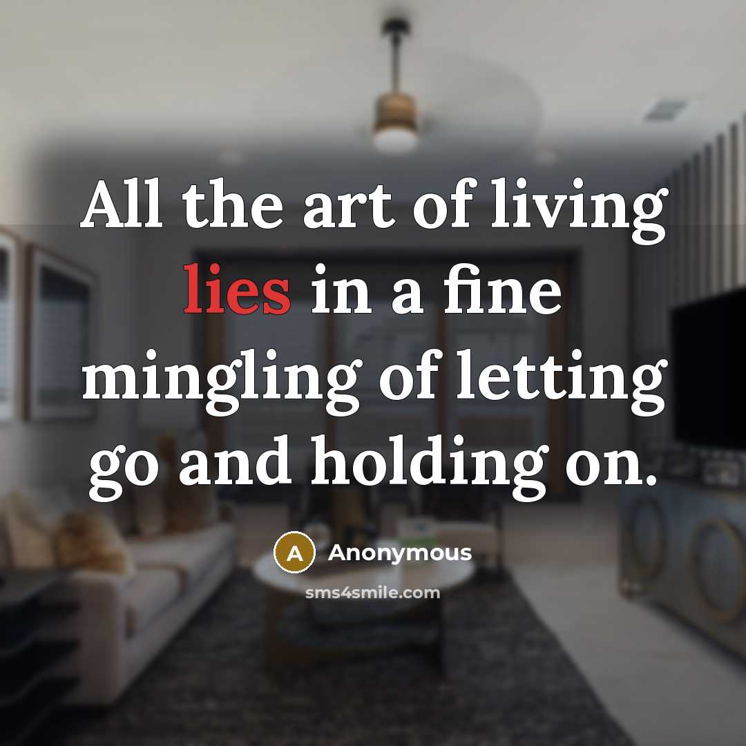 “All the art of living lies in a fine mingling…” quote by Anonymous
