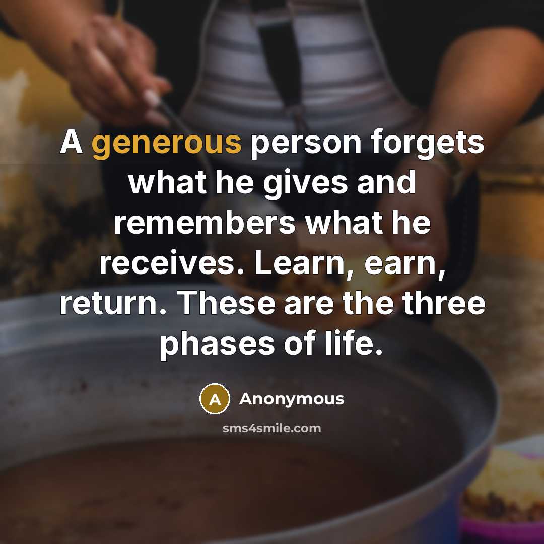 “A generous person forgets what he gives and remembers what…” quote by Anonymous