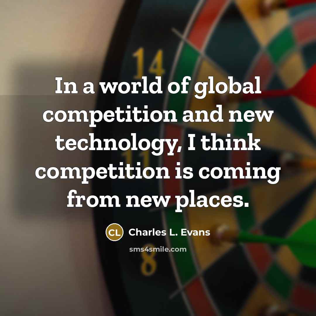 “In a world of global competition and new technology, I…” quote by Charles L. Evans