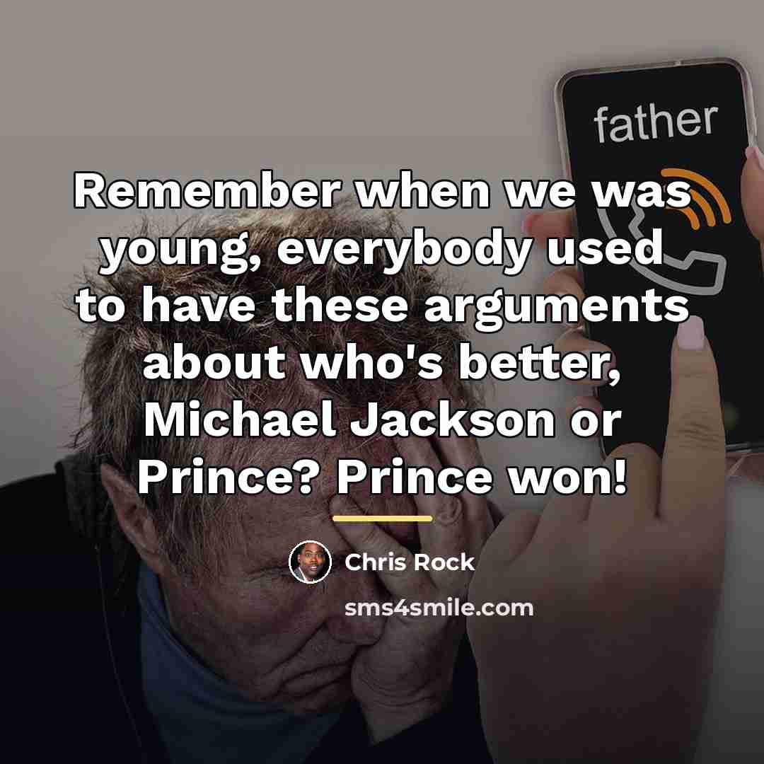 “Remember when we was young, everybody used to have these…” quote by Chris Rock