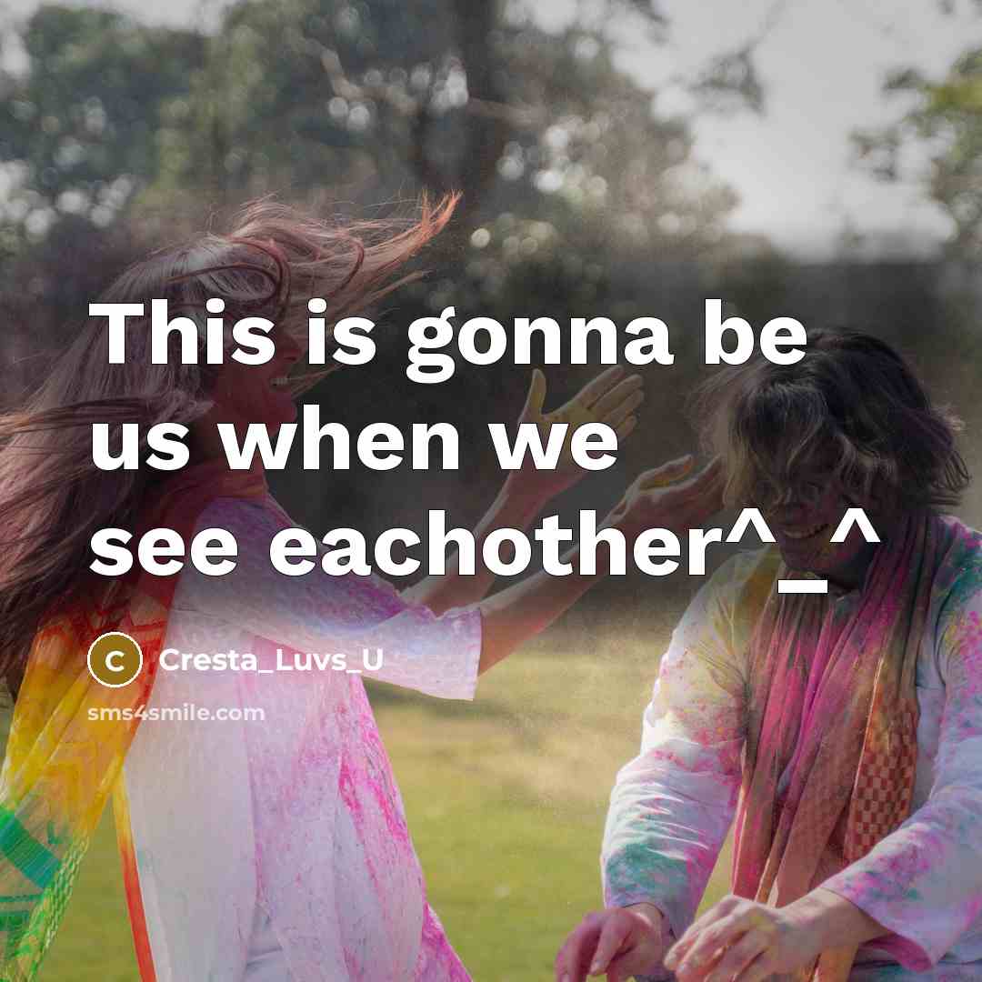 “This is gonna be us when we see eachother^_^…” quote by Cresta_Luvs_U