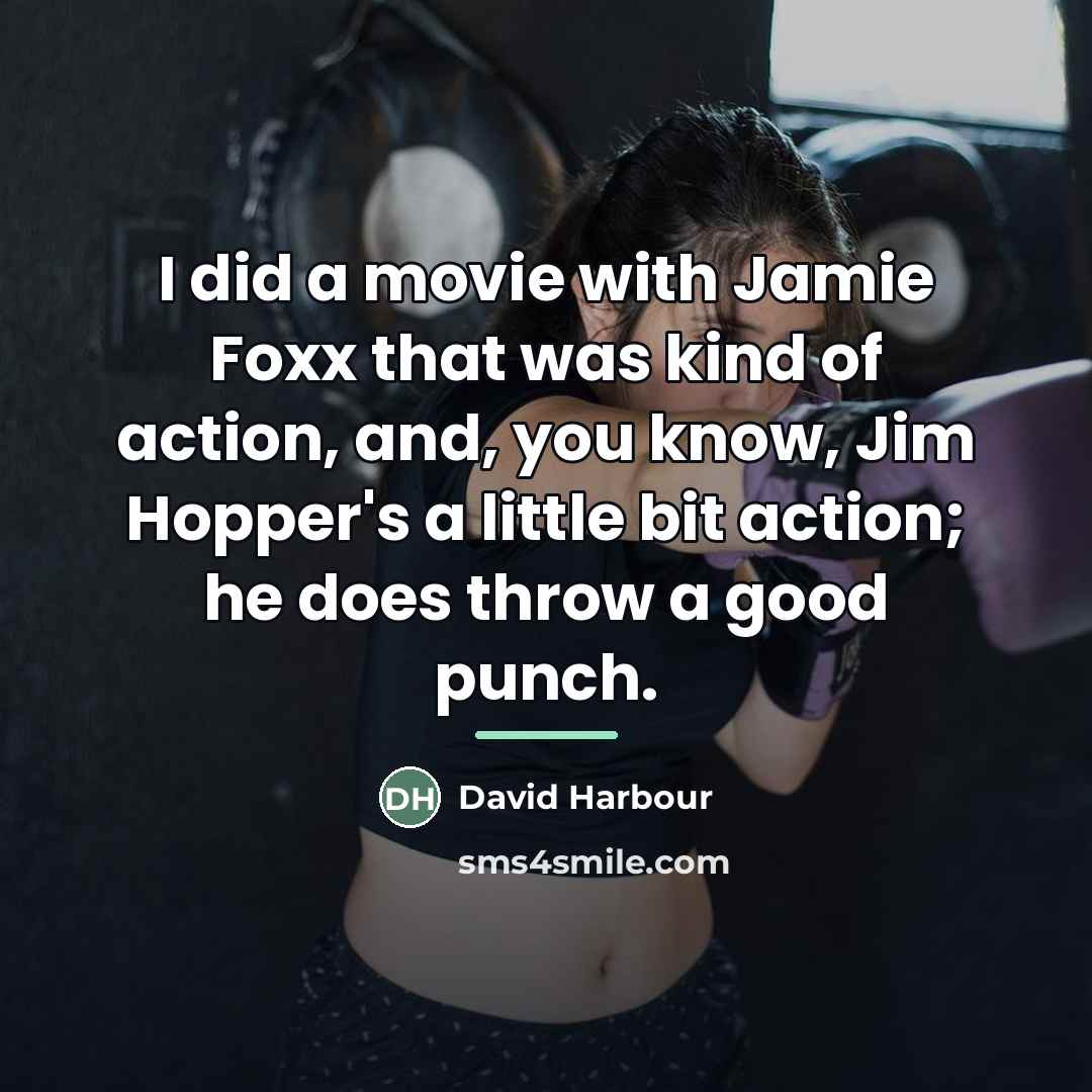 “I did a movie with Jamie Foxx that was kind…” quote by David Harbour