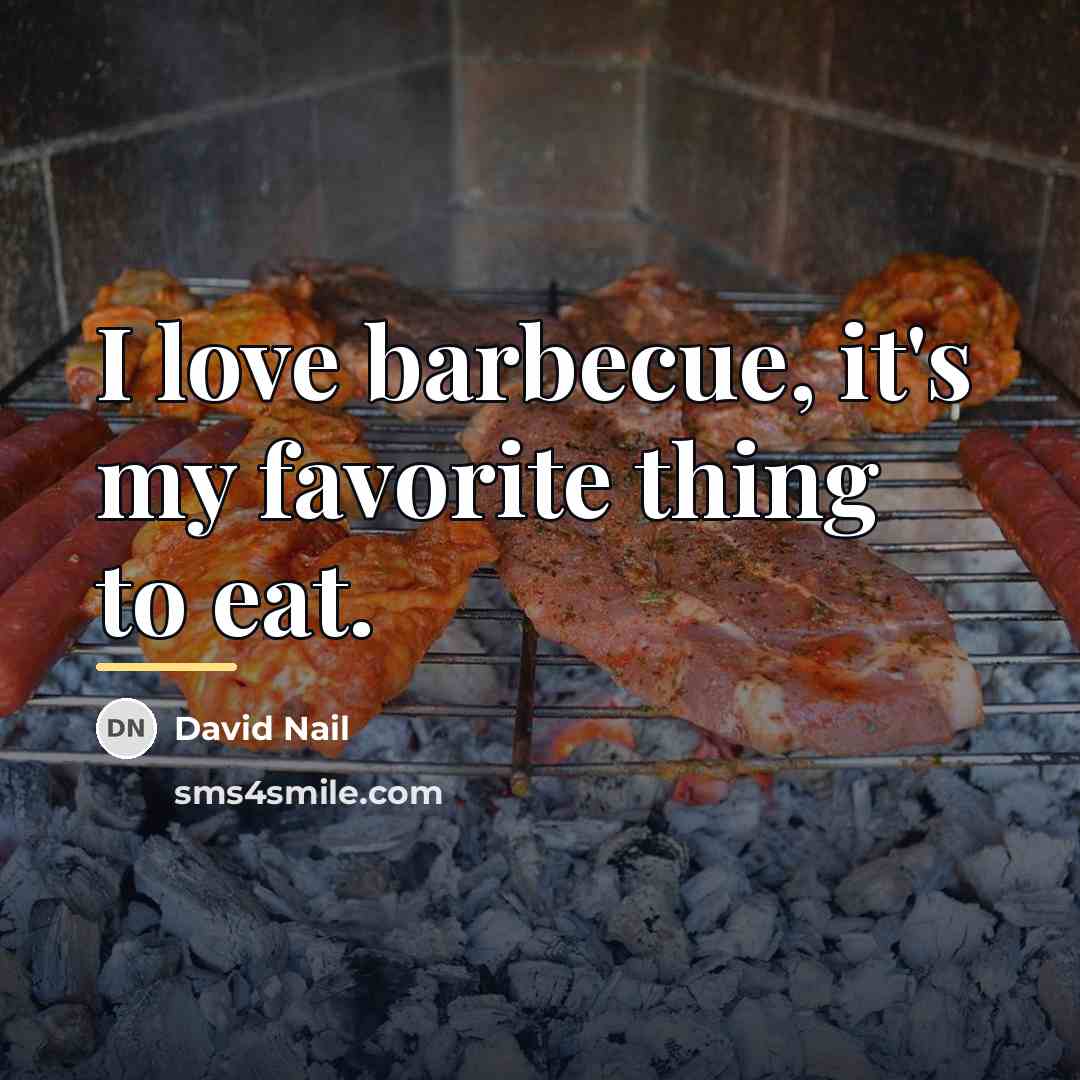 “I love barbecue, it's my favorite thing to eat.…” quote by David Nail