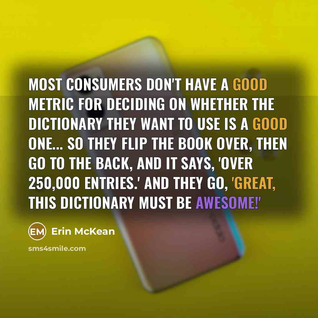 “Most consumers don't have a good metric for deciding on…” quote by Erin McKean