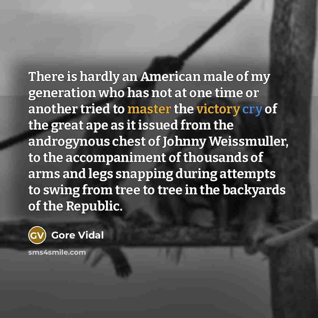 “There is hardly an American male of my generation who…” quote by Gore Vidal