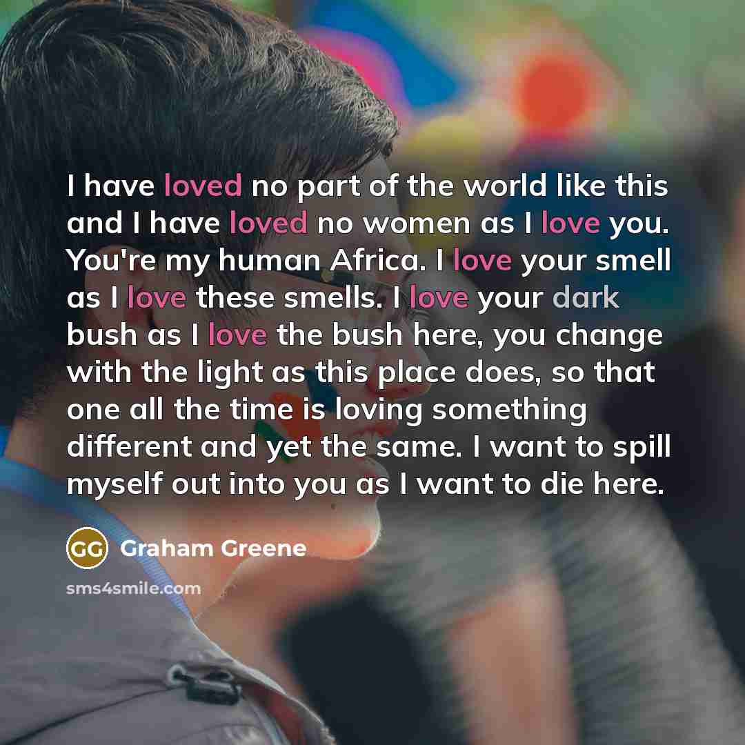 “I have loved no part of the world like this…” quote by Graham Greene