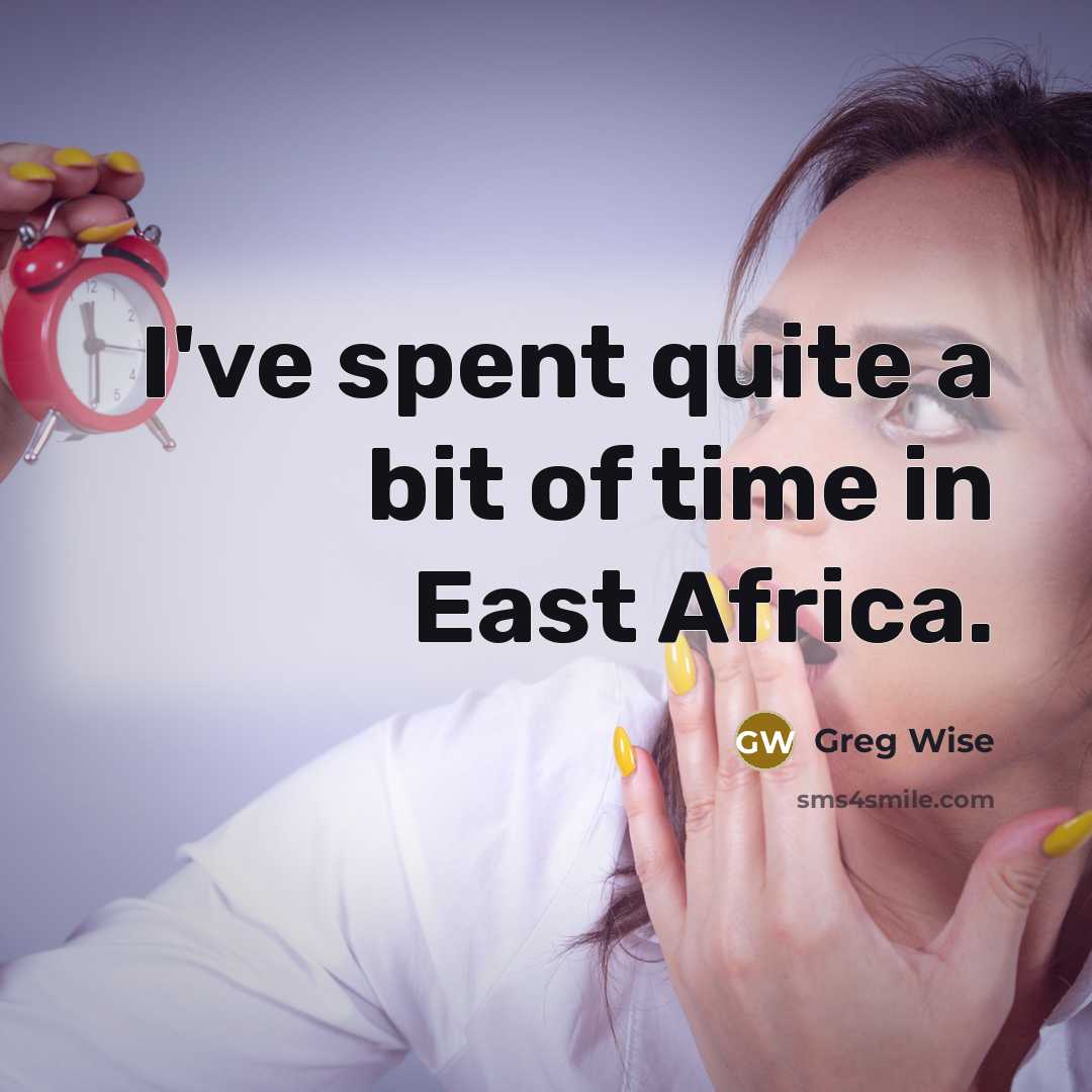 “I've spent quite a bit of time in East Africa.…” quote by Greg Wise