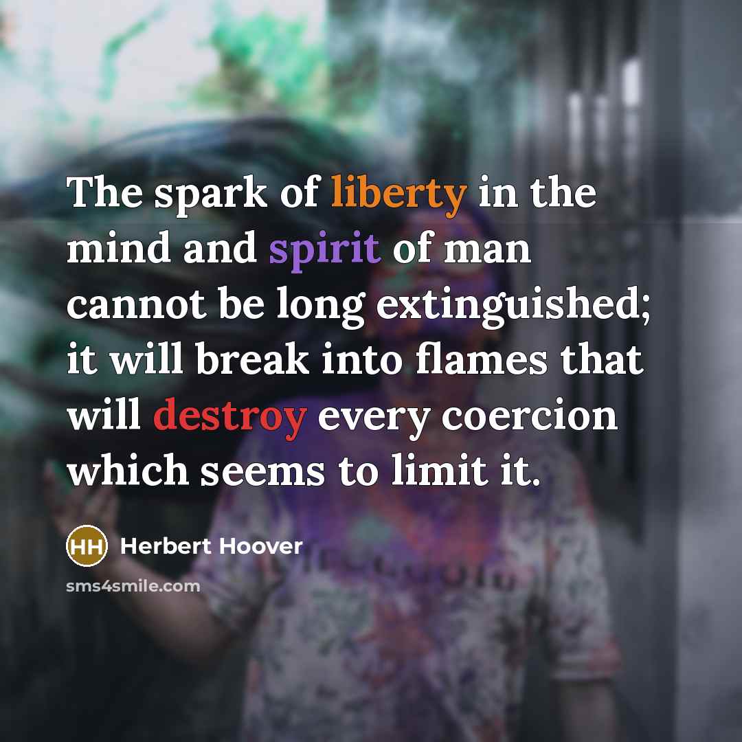 “The spark of liberty in the mind and spirit of…” quote by Herbert Hoover