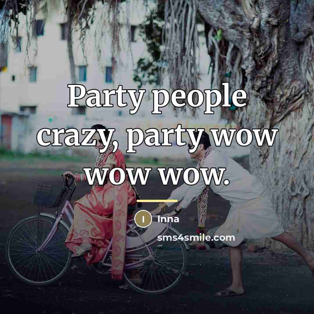 “Party people crazy, party wow wow wow.…” quote by Inna