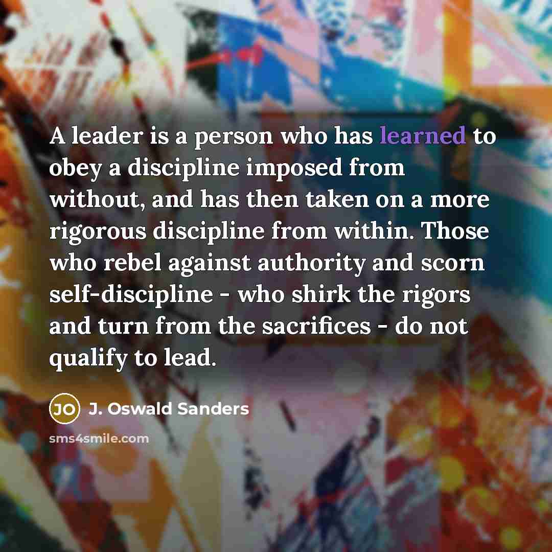“A leader is a person who has learned to obey…” quote by J. Oswald Sanders