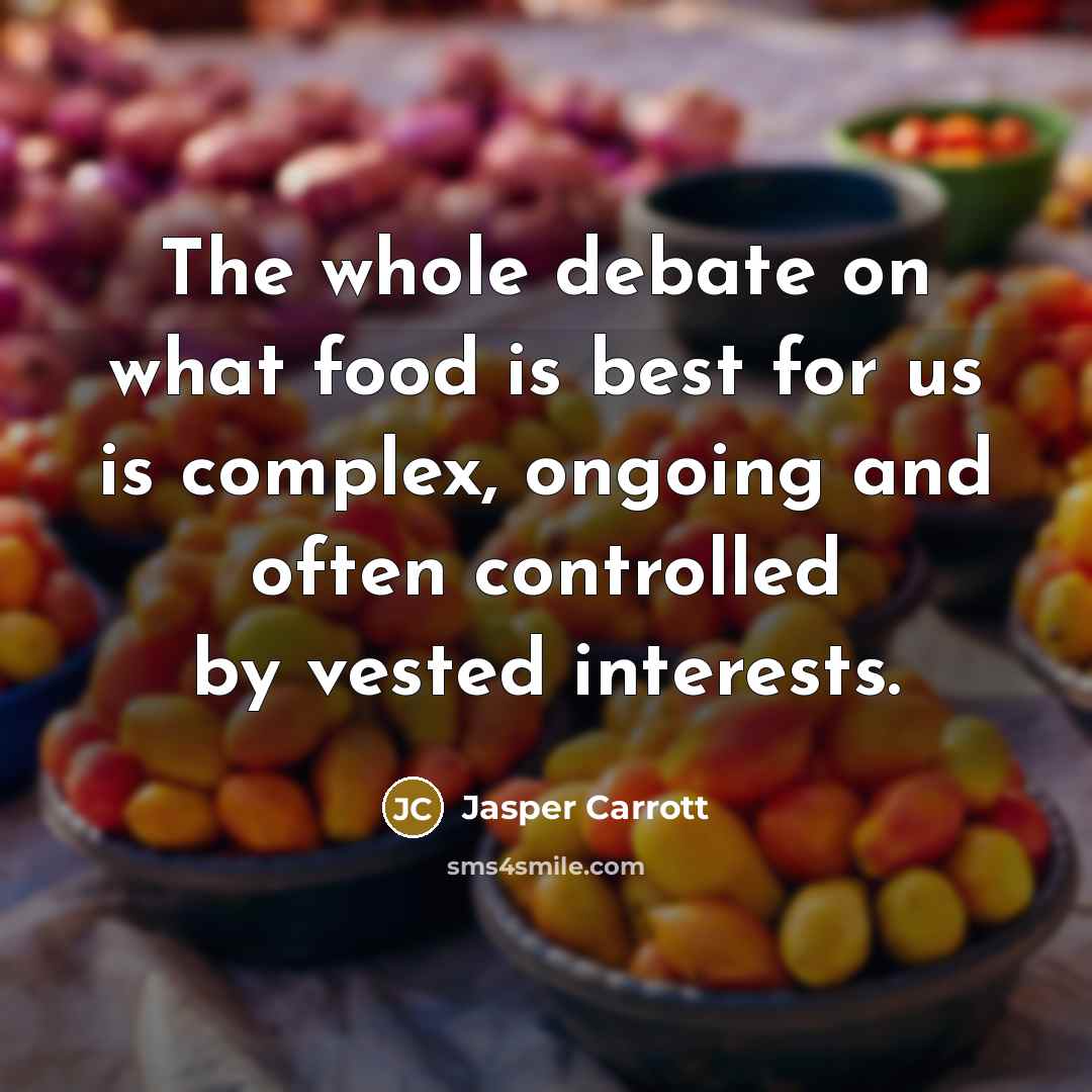 “The whole debate on what food is best for us…” quote by Jasper Carrott