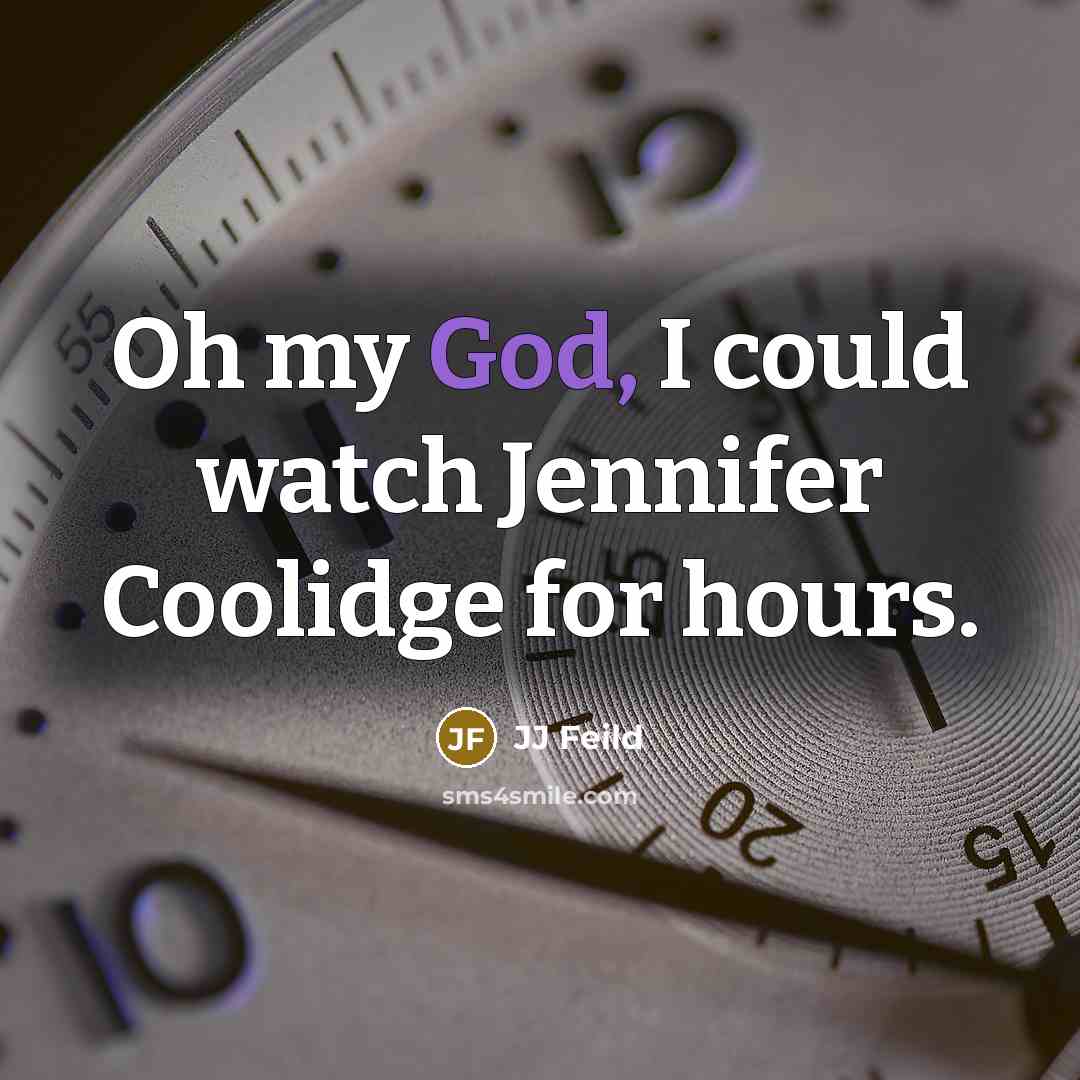 “Oh my God, I could watch Jennifer Coolidge for hours.…” quote by JJ Feild