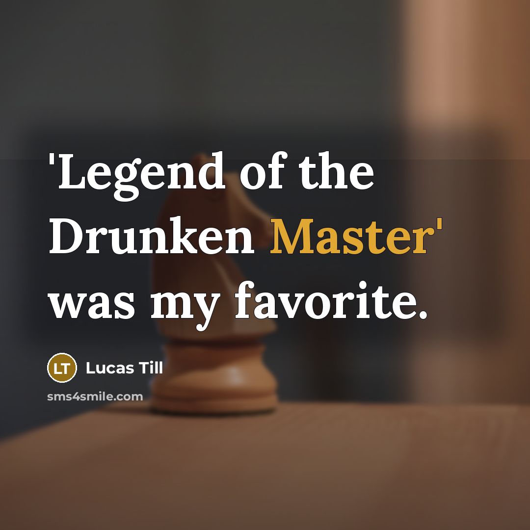 “'Legend of the Drunken Master' was my favorite.…” quote by Lucas Till