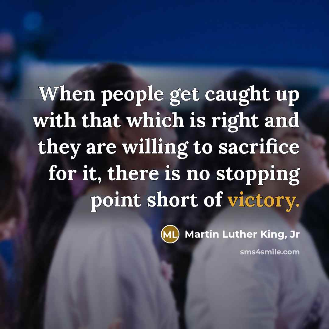 “When people get caught up with that which is right…” quote by Martin Luther King, Jr