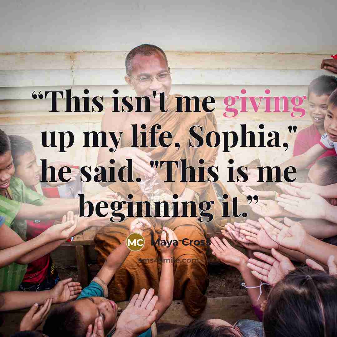 “This isn't me giving up my life, Sophia," he said. "This is me beginning it.” quote by Maya cross