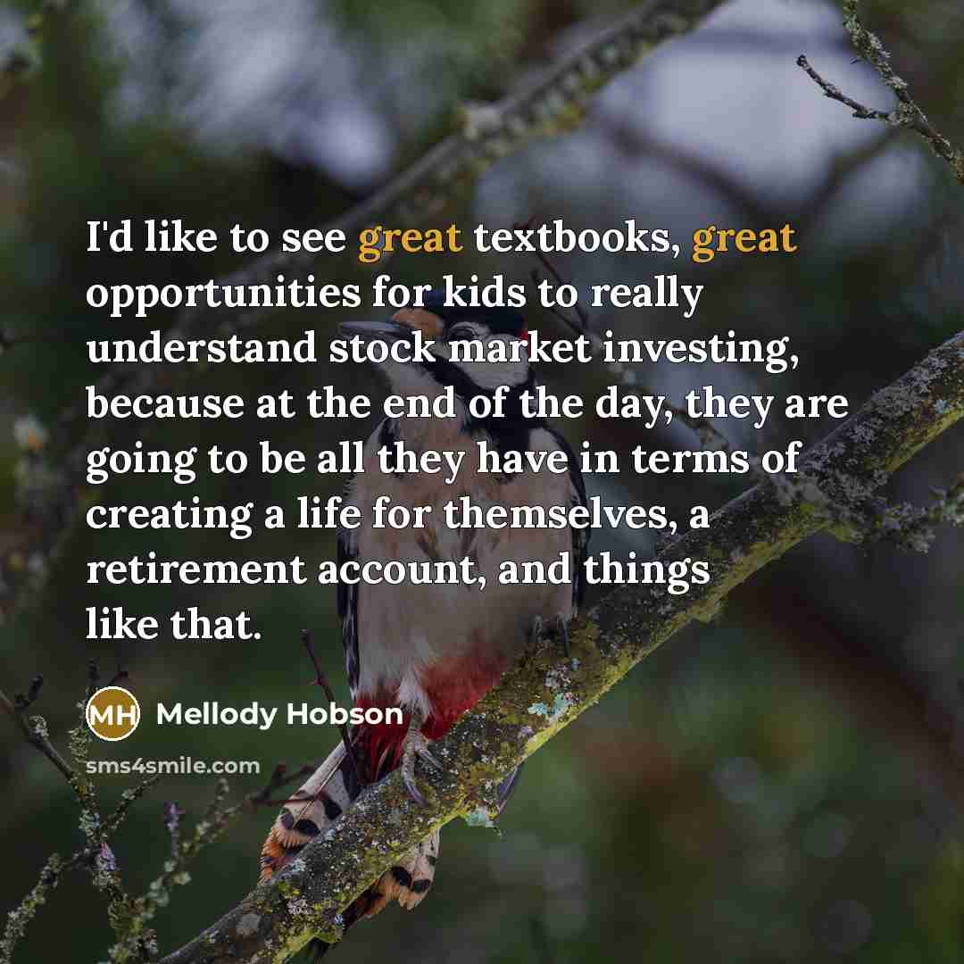 “I'd like to see great textbooks, great opportunities for kids…” quote by Mellody Hobson