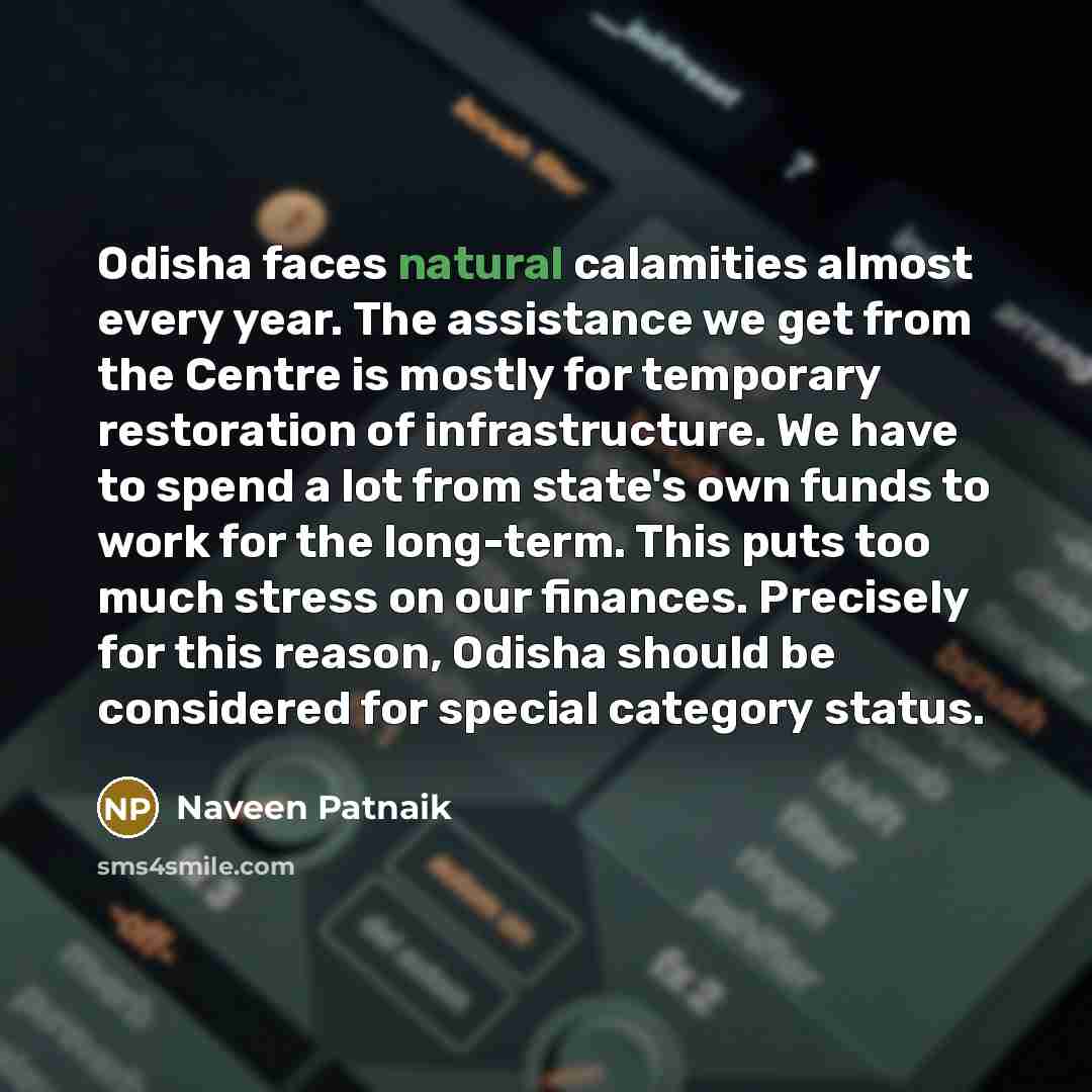 “Odisha faces natural calamities almost every year. The assistance we…” quote by Naveen Patnaik