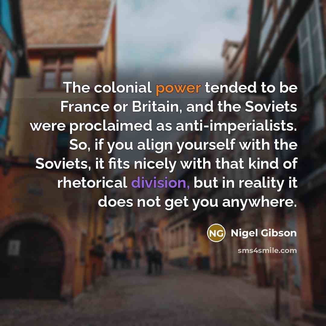 “The colonial power tended to be France or Britain, and…” quote by Nigel Gibson