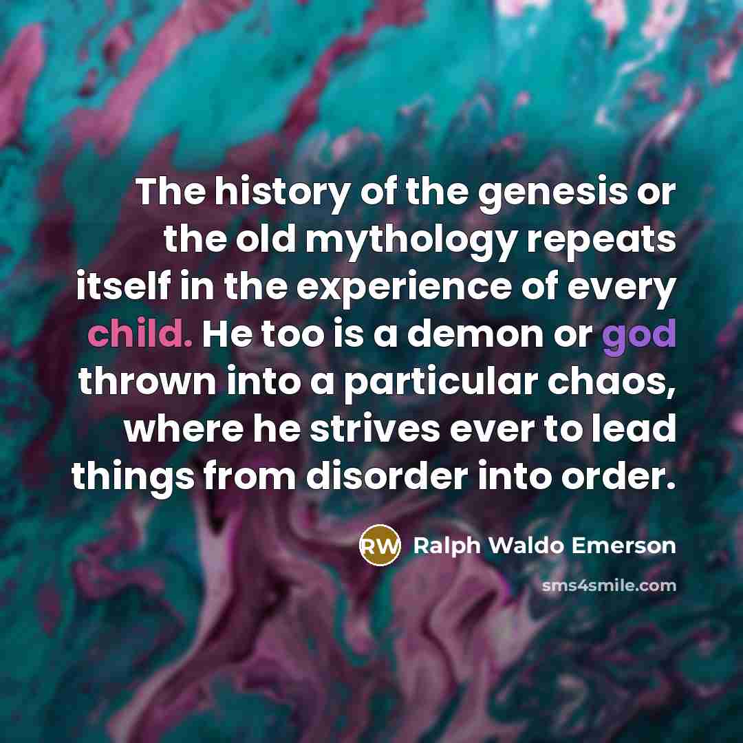 “The history of the genesis or the old mythology repeats…” quote by Ralph Waldo Emerson