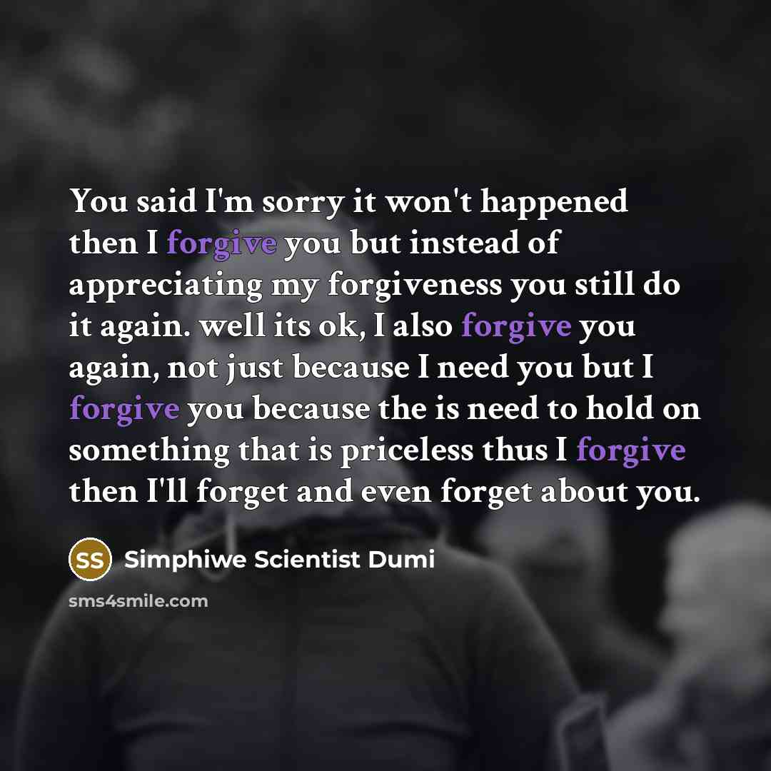 “You said I'm sorry it won't happened then I forgive…” quote by Simphiwe Scientist Dumi