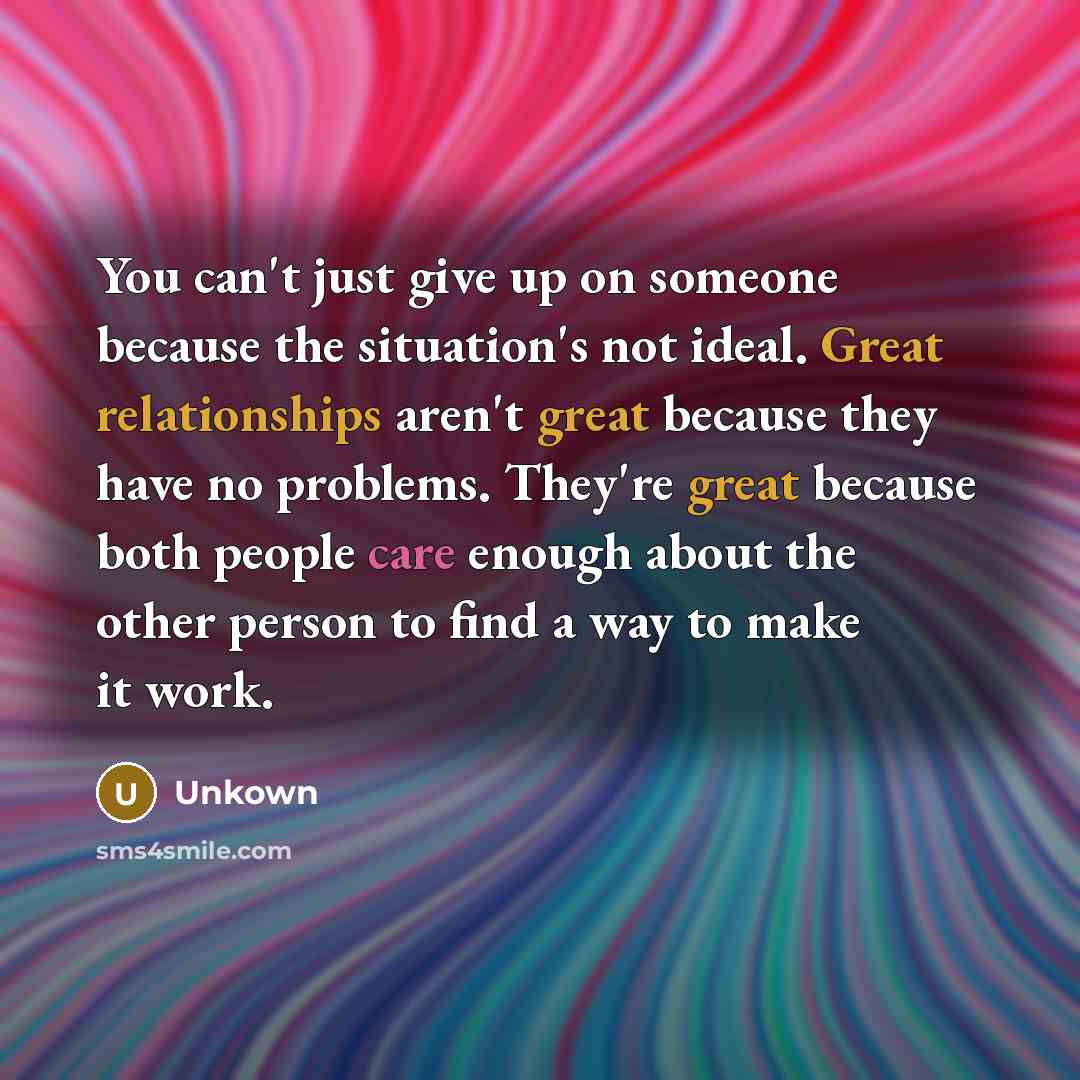 “You can't just give up on someone because the situation's…” quote by Unkown