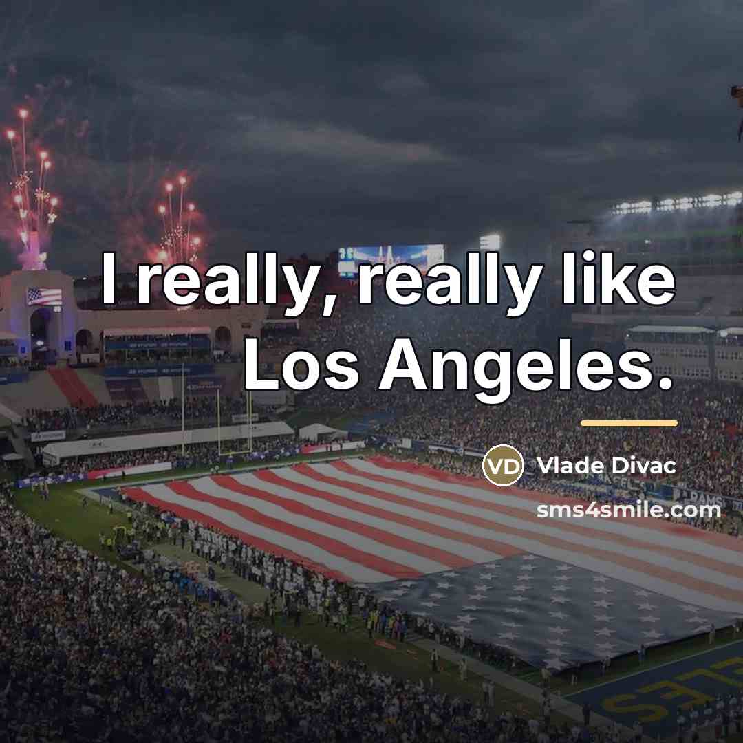 “I really, really like Los Angeles.…” quote by Vlade Divac