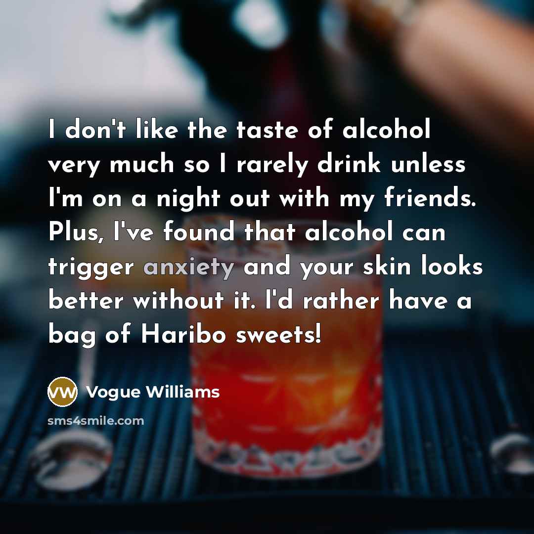 “I don't like the taste of alcohol very much so…” quote by Vogue Williams