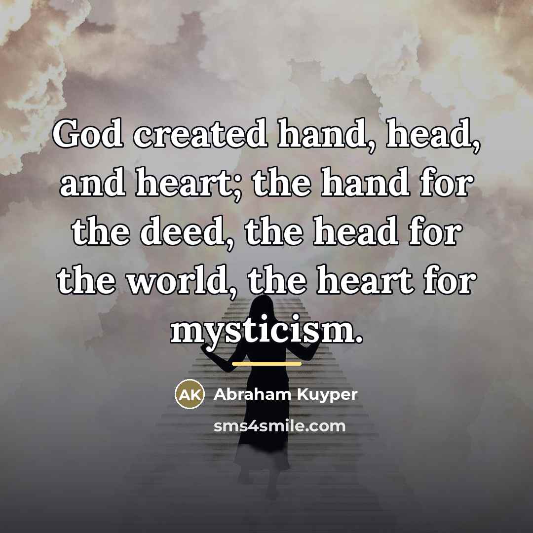 “God created hand, head, and heart; the hand for the…” quote by Abraham Kuyper