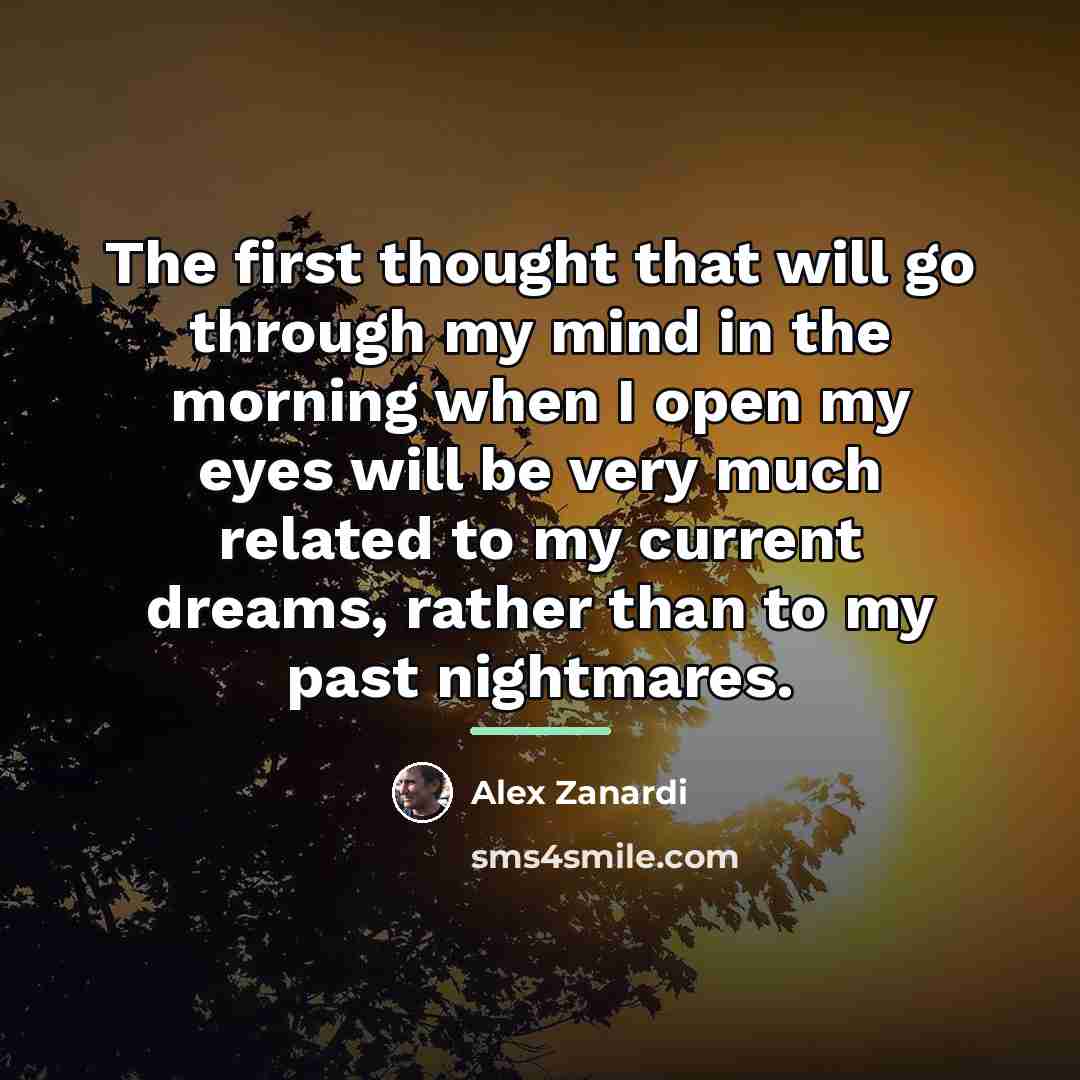 “The first thought that will go through my mind in…” quote by Alex Zanardi