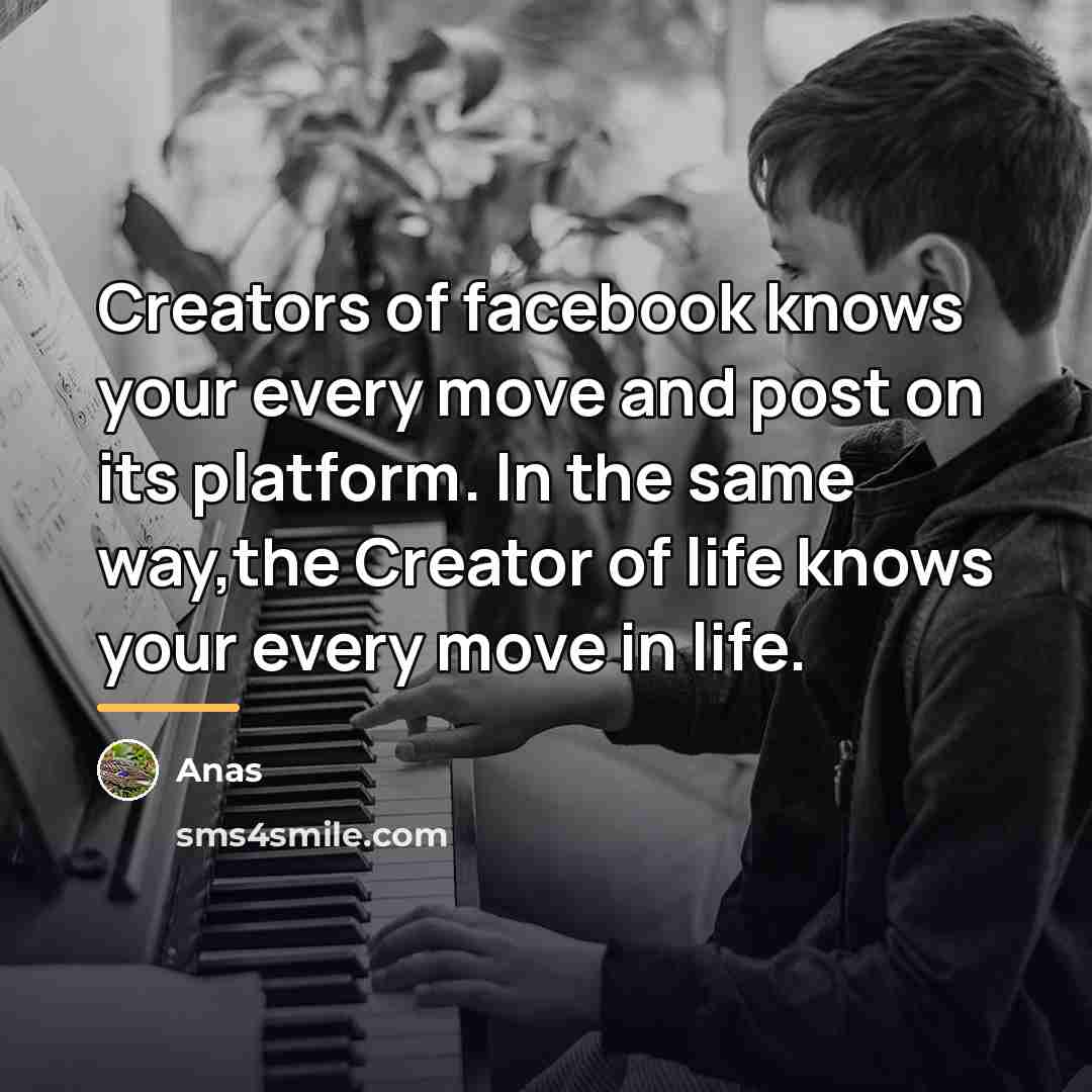 “Creators of facebook knows your every move and post on…” quote by Anas