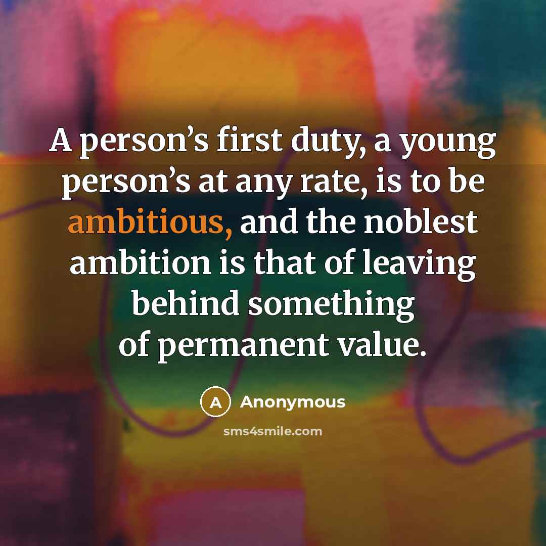 “A person’s first duty, a young person’s at any rate,…” quote by Anonymous
