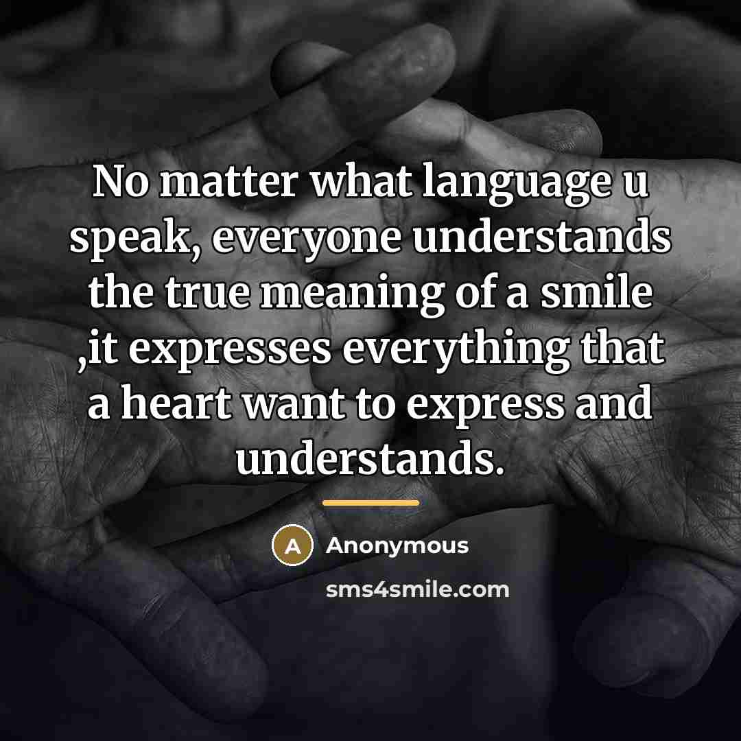“No matter what language u speak, everyone understands the true…” quote by Anonymous