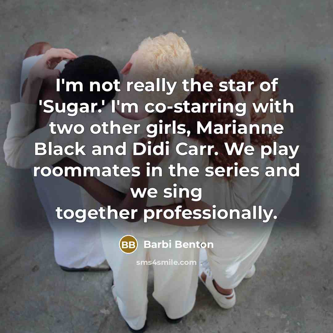“I'm not really the star of 'Sugar.' I'm co-starring with…” quote by Barbi Benton