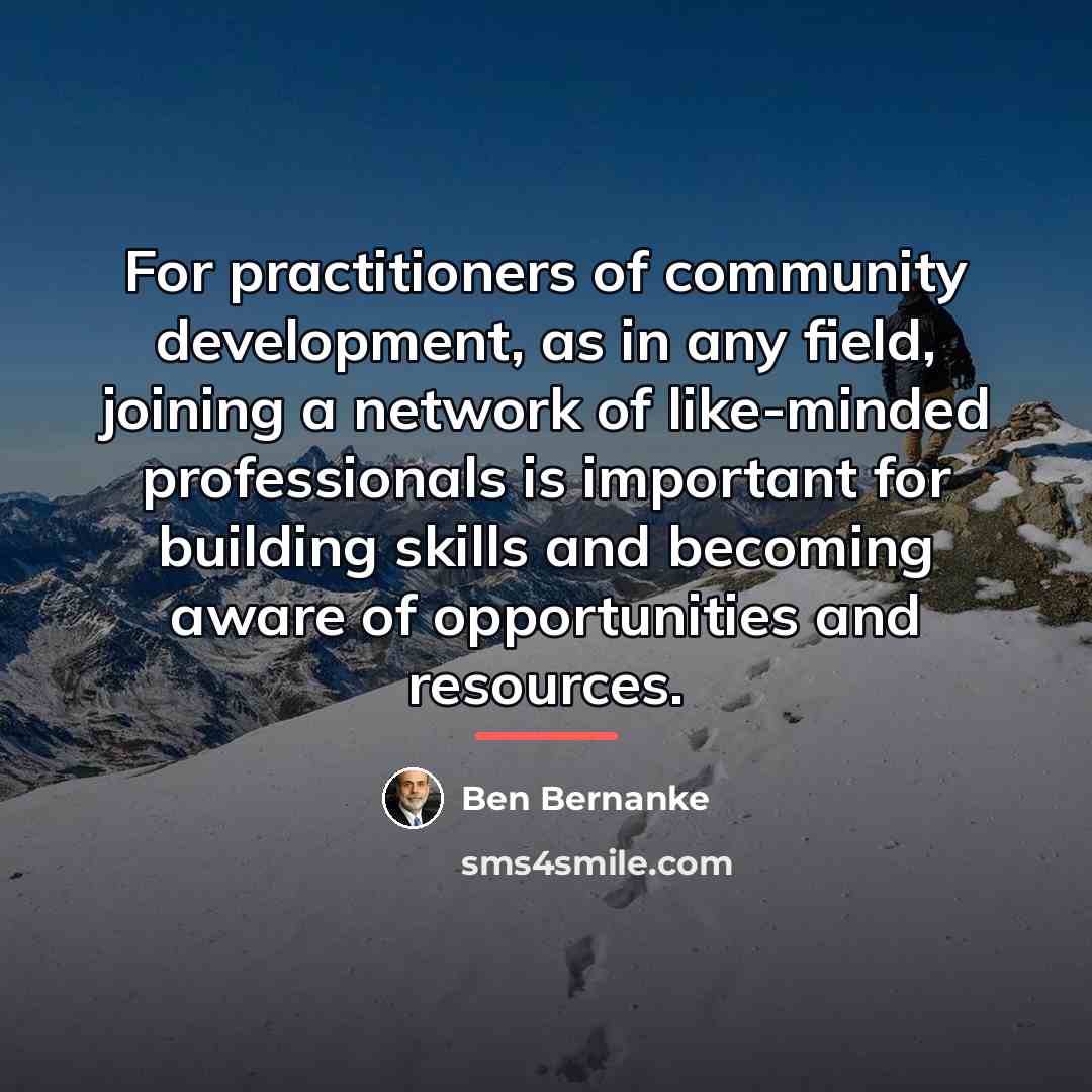 “For practitioners of community development, as in any field, joining…” quote by Ben Bernanke