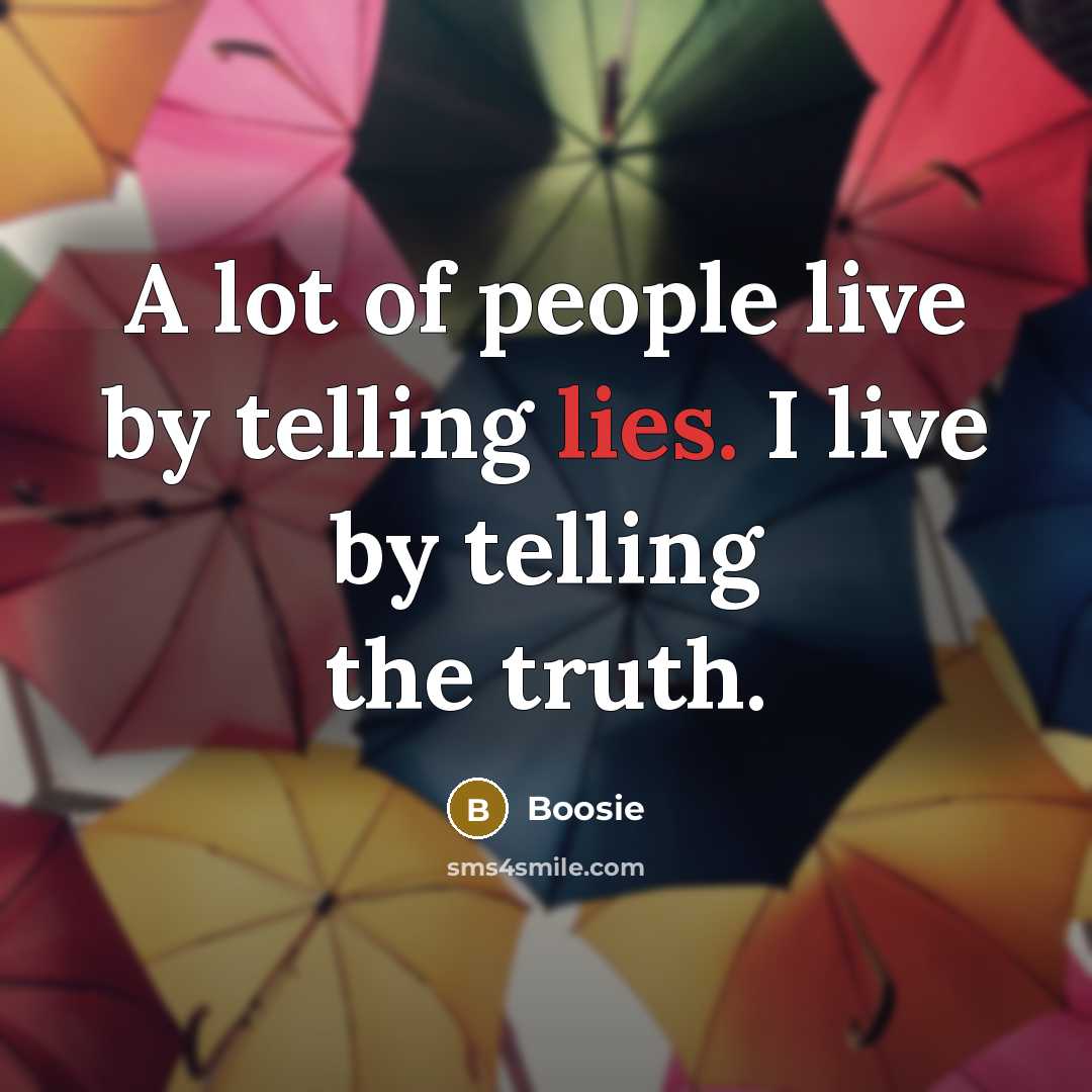 “A lot of people live by telling lies. I live…” quote by Boosie