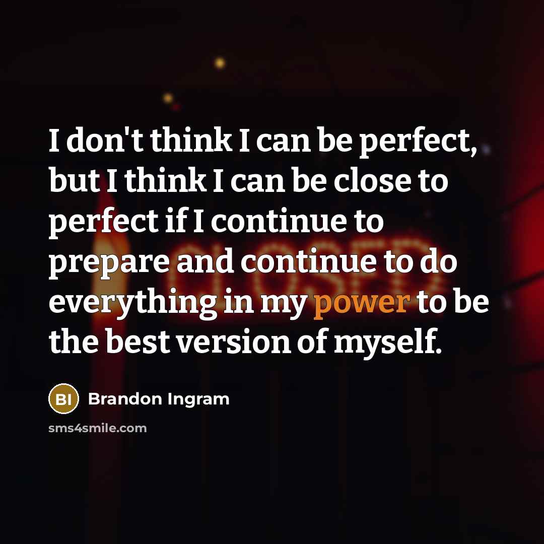 “I don't think I can be perfect, but I think…” quote by Brandon Ingram