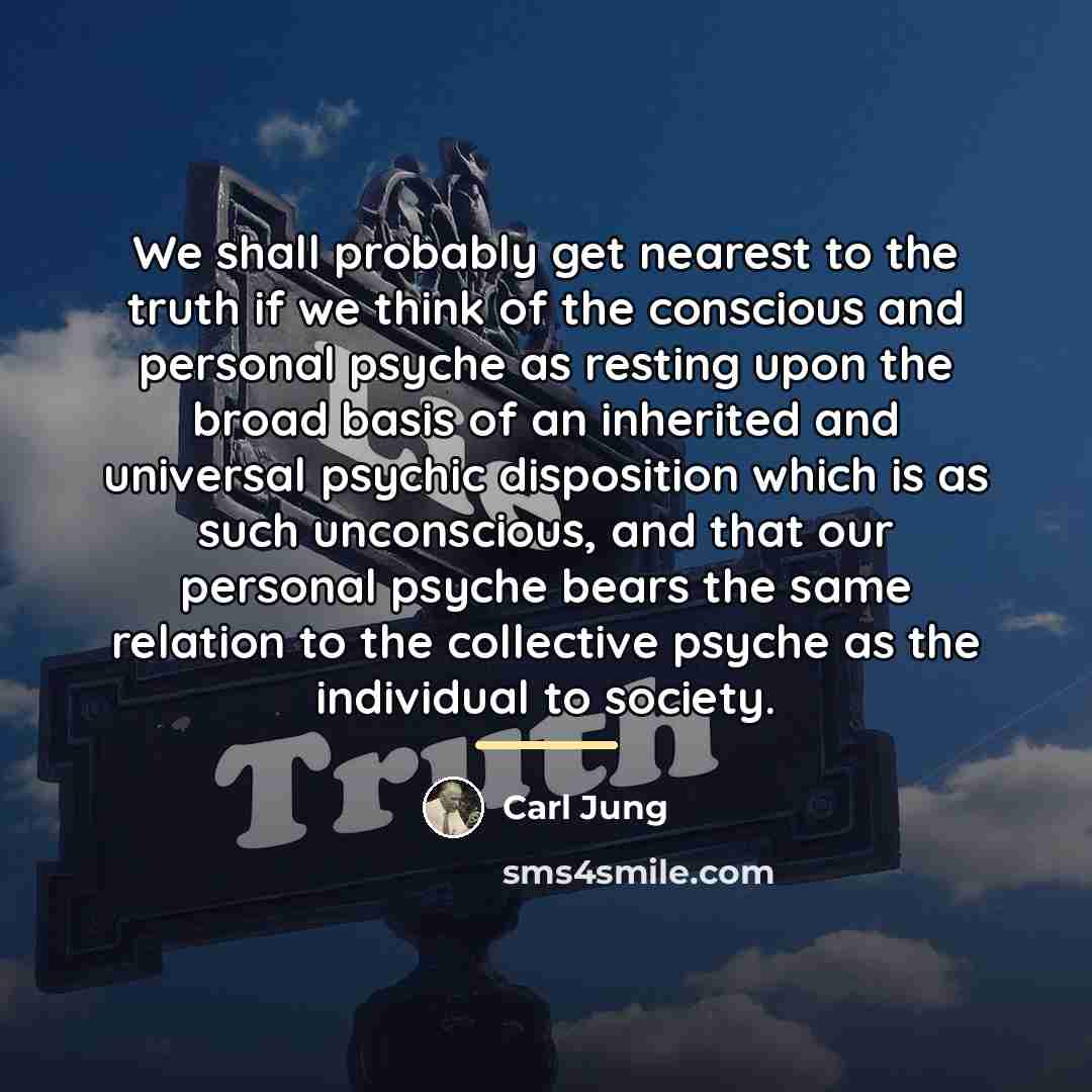 “We shall probably get nearest to the truth if we…” quote by Carl Jung