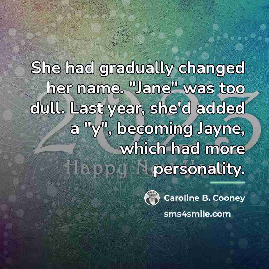 “She had gradually changed her name. "Jane" was too dull.…” quote by Caroline B. Cooney