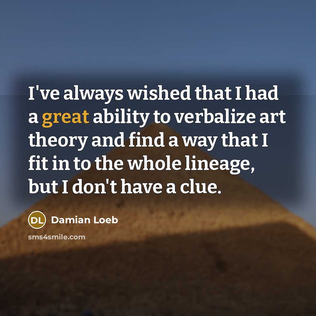 “I've always wished that I had a great ability to…” quote by Damian Loeb