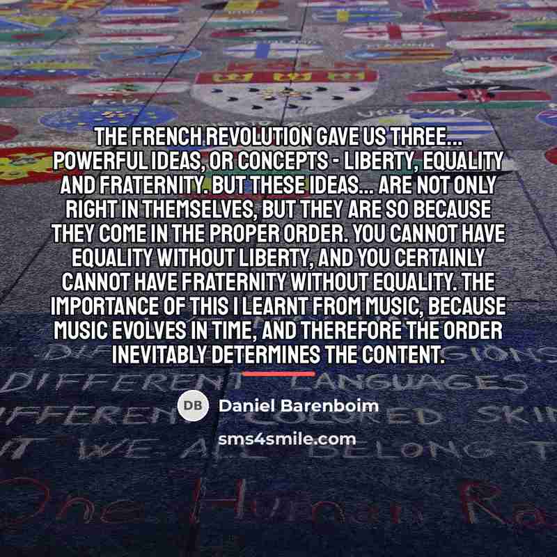 “The French Revolution gave us three... powerful ideas, or concepts…” quote by Daniel Barenboim