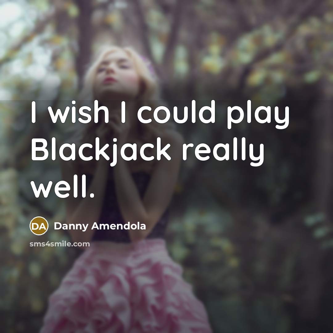 “I wish I could play Blackjack really well.…” quote by Danny Amendola