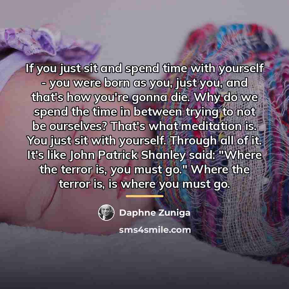 “If you just sit and spend time with yourself -…” quote by Daphne Zuniga