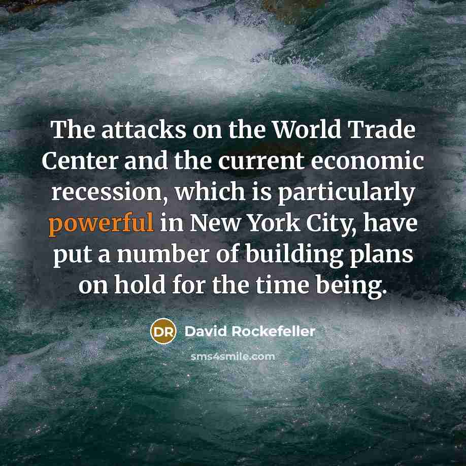“The attacks on the World Trade Center and the current…” quote by David Rockefeller