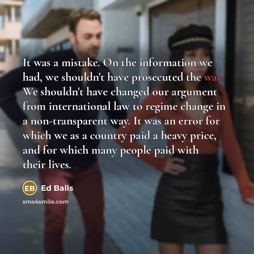 “It was a mistake. On the information we had, we…” quote by Ed Balls