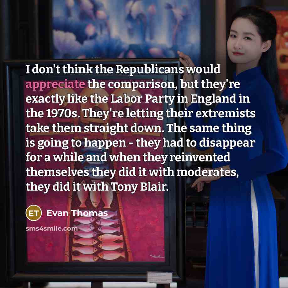 “I don't think the Republicans would appreciate the comparison, but…” quote by Evan Thomas