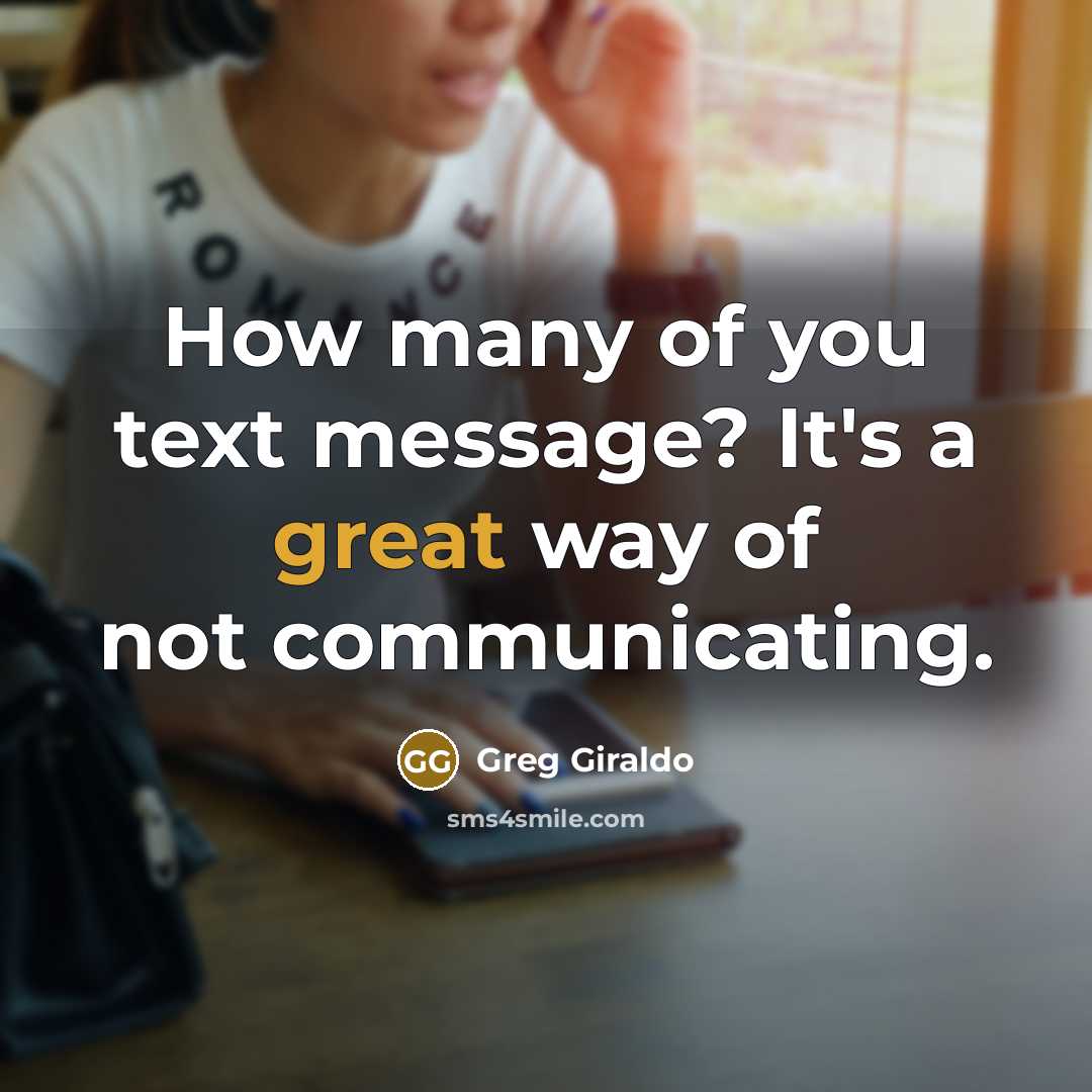 “How many of you text message? It's a great way…” quote by Greg Giraldo